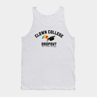 Clown College Dropout Tank Top